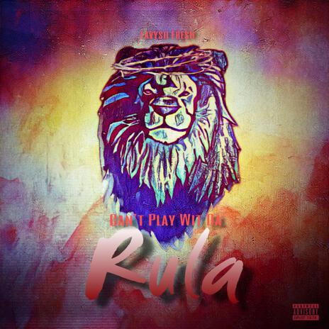 Can't Play Wit Da Rula | Boomplay Music