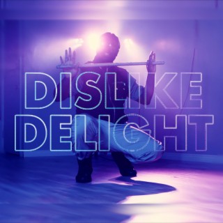 DISLIKE DELIGHT