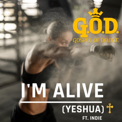 I'm Alive (Yeshua) ft. Indie