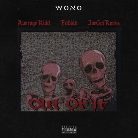 Out Of It ft. AverageKidd & JOEGOTRACK$ | Boomplay Music