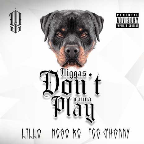 Niggas Don't Wanna Play ft. Nego Re & Ice Jhonny | Boomplay Music