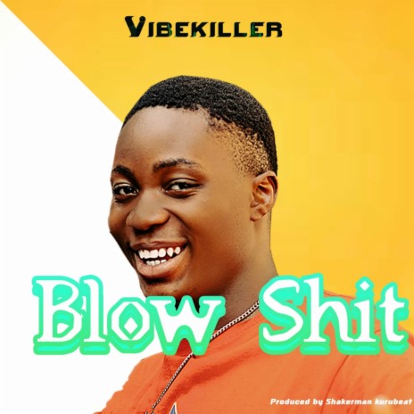 Blow Shit | Boomplay Music