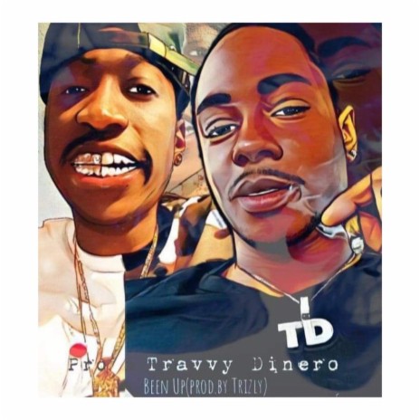 Been Up ft. Travvy Dinero | Boomplay Music