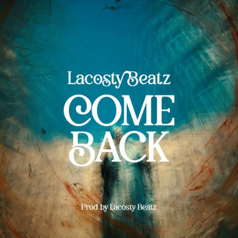 Come Back | Boomplay Music