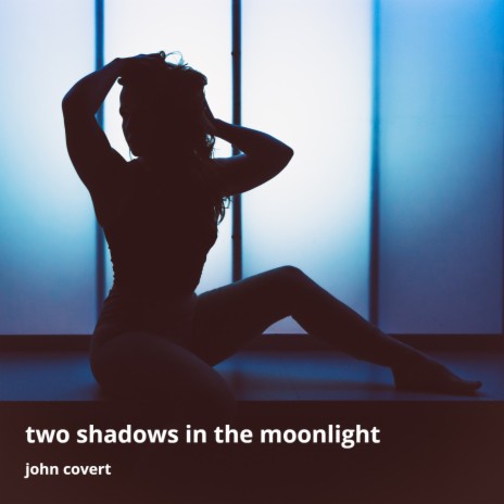 Two Shadows in the Moonlight | Boomplay Music