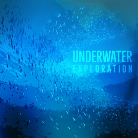 Underwater Exploration | Boomplay Music