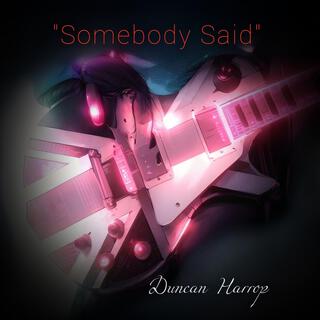 Somebody Said