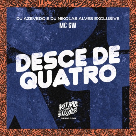 Desce de Quatro ft. DJ Azevedo & DJ Nikolas Alves | Boomplay Music