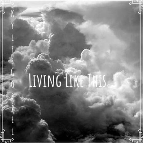 Living Like This | Boomplay Music