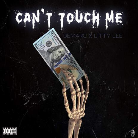 Can't Touch Me ft. Demarc | Boomplay Music