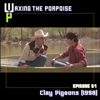 Ep. 61 - Clay Pigeons (1998)