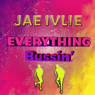 Everything Bussin' (J.A.K. Juke Song) (Clean)