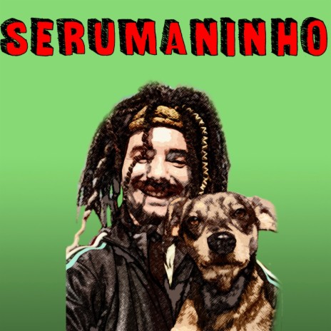 Serumaninho | Boomplay Music