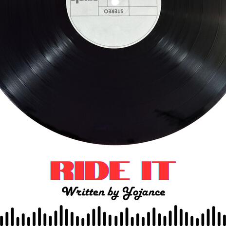 Ride It (Written by Yojance) | Boomplay Music