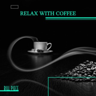Relax with Coffee: Café Lounge Club, Soft Chill Jazz, Smooth Vibes of Jazz