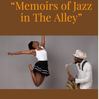 ”Memoirs of Jazz in The Alley” Keeps the Legacy of the Monthly South Side Jazz Jam Alive
