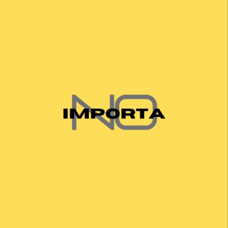 NO IMPORTA | Boomplay Music