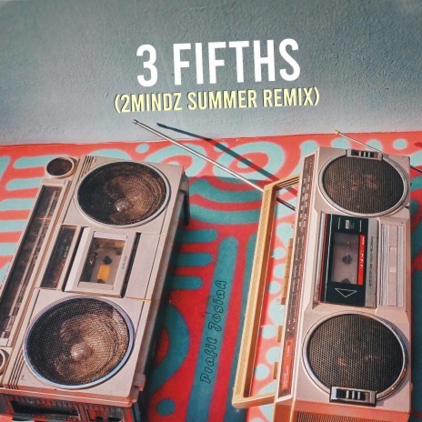 3 FIFTHS (2MINDZ Summer Remix) ft. 2MINDZ