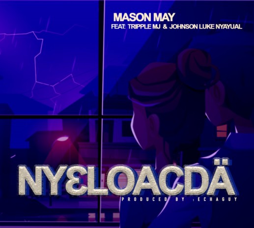 Nyeloacdä ft. Tripple MJ & Johnson Luke Nyayual | Boomplay Music
