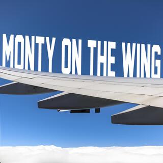 Monty on the Wing