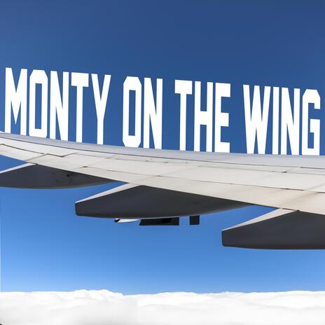 Monty on the Wing | Boomplay Music