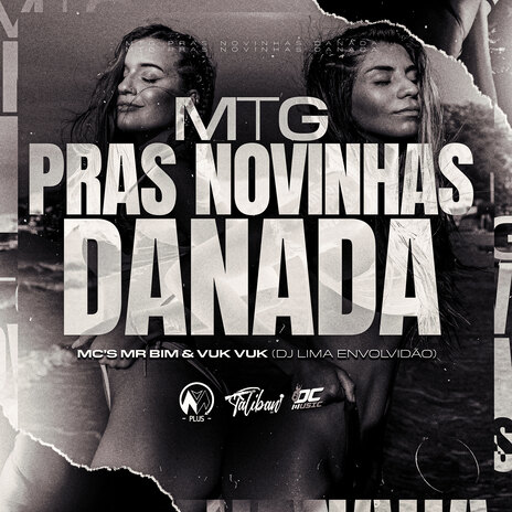 Mtg - Pras Novinha Danada ft. Mc Mr. Bim & MC VUK VUK | Boomplay Music