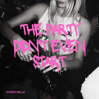 The Party Didn't Even Start lyrics | Boomplay Music