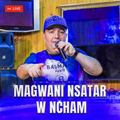 Magwani Nsatar W Ncham (Live) | Boomplay Music