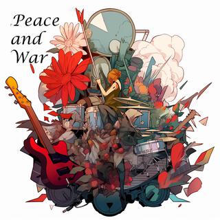 Peace and War