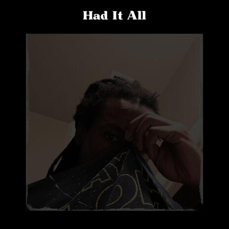 Had It All | Boomplay Music