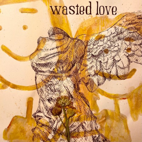 WASTED LOVE | Boomplay Music