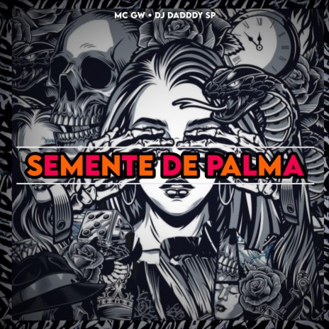 SEMENTE DE PALMA ft. DJ daddy Sp & Mc Gw | Boomplay Music