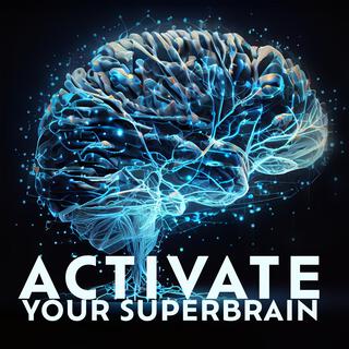 Activate Your Superbrain: Heal the Whole Body, Emotional & Physical, Remove Negative Energy Miracle
