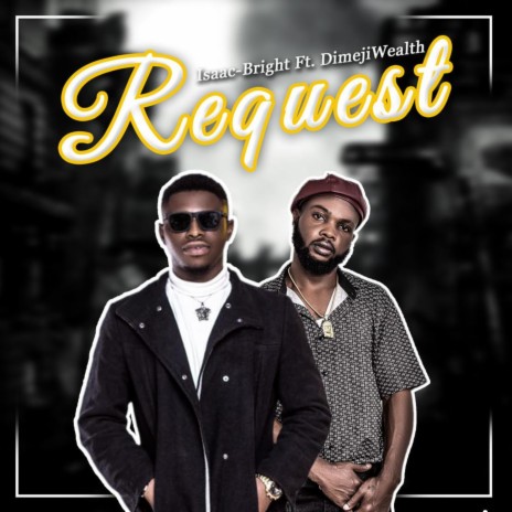 Request ft. DIMEJIWEALTH | Boomplay Music