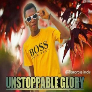 Unstopable Glory
