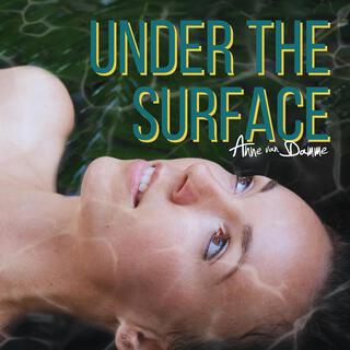 Under the Surface