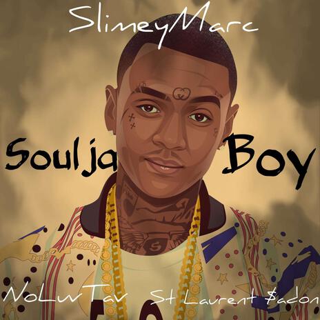 SOULJA BOY ft. NoLuvTav & St Laurent $adon