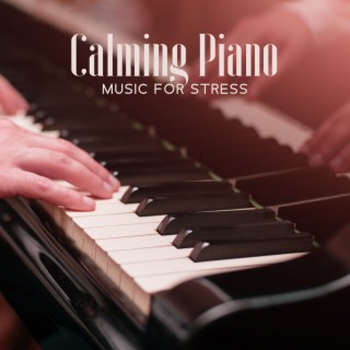 Calming Piano Music For Stress: Chill Jazz Session