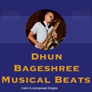 Dhun Bageshree Musical Beats