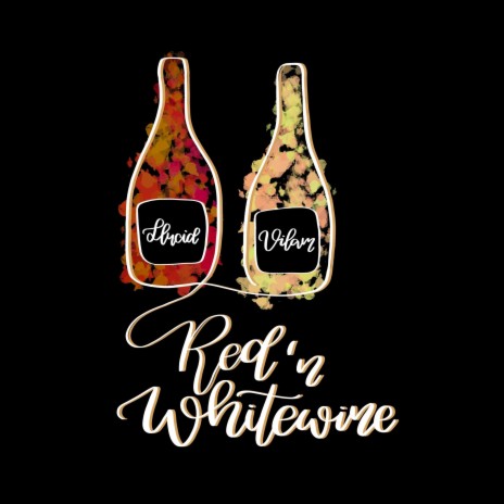 Red'nWhitewine ft. Vilam | Boomplay Music