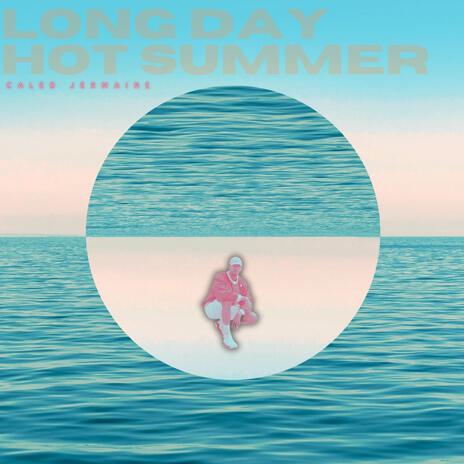 Long Day Hot Summer | Boomplay Music