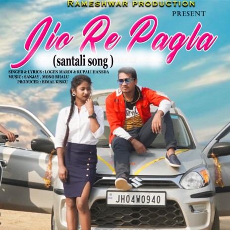 Jio Re Pagla (Santali Song) | Boomplay Music