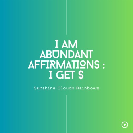 I AM Abundant: I Get Money | Boomplay Music