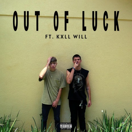 Out Of Luck ft. Kxll Will | Boomplay Music