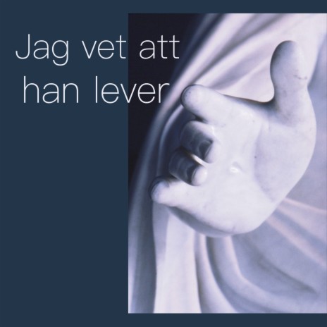 Jag vet att han lever | Boomplay Music