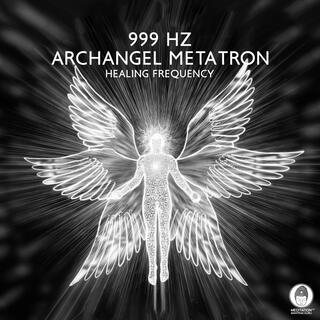 999 Hz Archangel Metatron: Healing Frequency