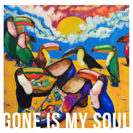 Gone Is My Soul | Boomplay Music