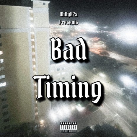 Bad Timing | Boomplay Music