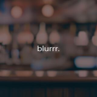 blurrr. ft. Murrel lyrics | Boomplay Music
