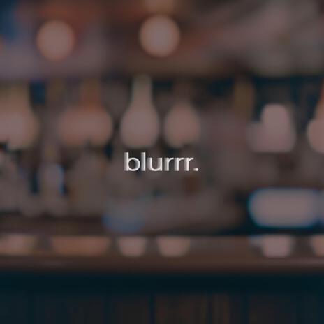 blurrr. ft. Murrel | Boomplay Music